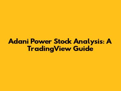 Adani Power Stock Analysis: A TradingView Guide