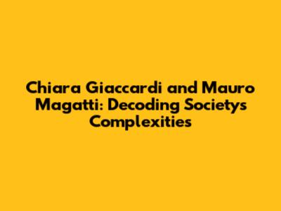 Chiara Giaccardi and Mauro Magatti: Decoding Society's Complexities