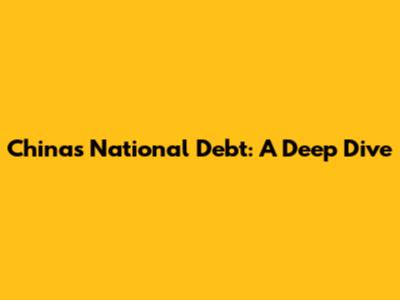 China's National Debt: A Deep Dive