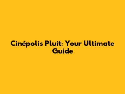 Cinépolis Pluit: Your Ultimate Guide
