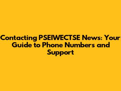Contacting PSEIWECTSE News: Your Guide to Phone Numbers and Support