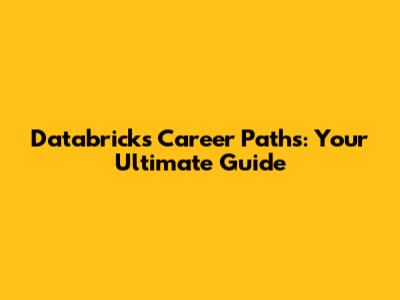 Databricks Career Paths: Your Ultimate Guide