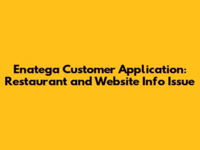 Enatega Customer Application: Restaurant and Website Info Issue