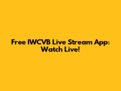 Free IWCVB Live Stream App: Watch Live!