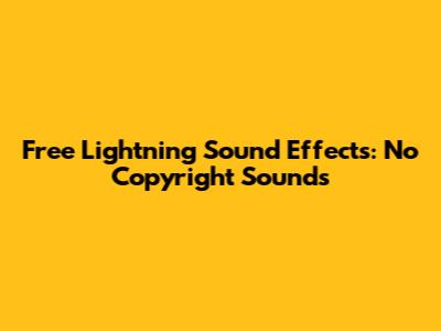 Free Lightning Sound Effects: No Copyright Sounds