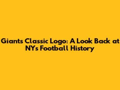 Giants' Classic Logo: A Look Back at NY's Football History