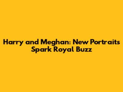 Harry and Meghan: New Portraits Spark Royal Buzz