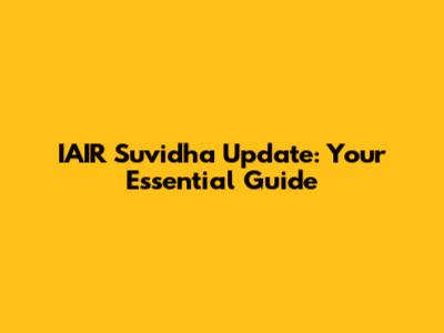 IAIR Suvidha Update: Your Essential Guide