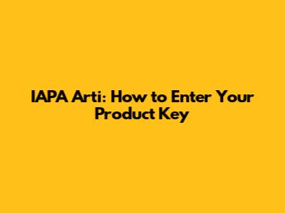 IAPA Arti: How to Enter Your Product Key