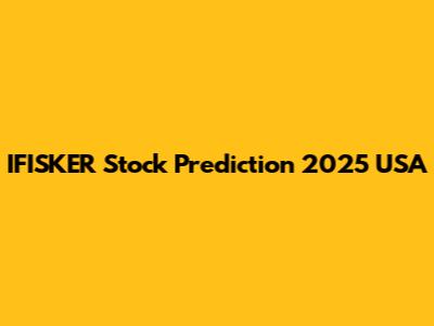 IFISKER Stock Prediction 2025 USA