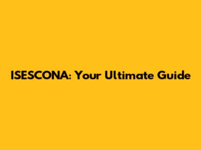 ISESCONA: Your Ultimate Guide