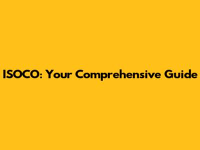 ISOCO: Your Comprehensive Guide