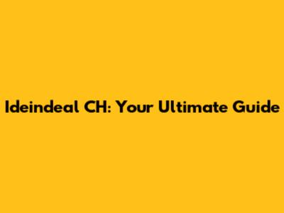 Ideindeal CH: Your Ultimate Guide
