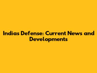 India's Defense: Current News and Developments