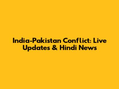 India-Pakistan Conflict: Live Updates & Hindi News