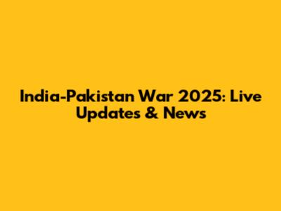 India-Pakistan War 2025: Live Updates & News