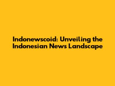 Indonewscoid: Unveiling the Indonesian News Landscape