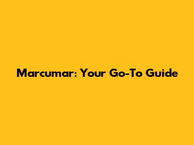Marcumar: Your Go-To Guide