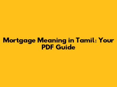 Mortgage Meaning in Tamil: Your PDF Guide