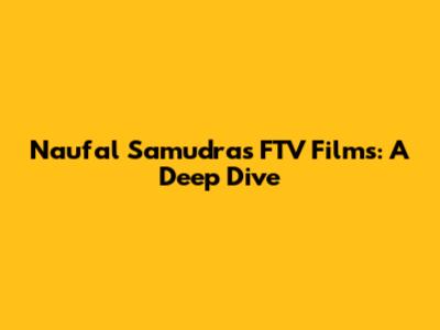 Naufal Samudra's FTV Films: A Deep Dive