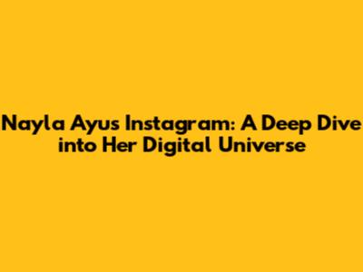 Nayla Ayu's Instagram: A Deep Dive into Her Digital Universe