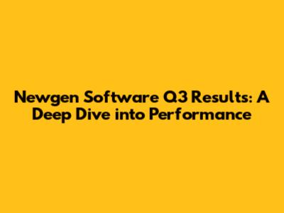 Newgen Software Q3 Results: A Deep Dive into Performance