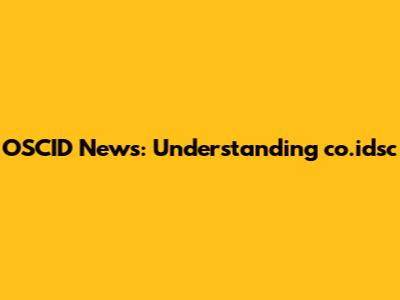OSCID News: Understanding co.idsc