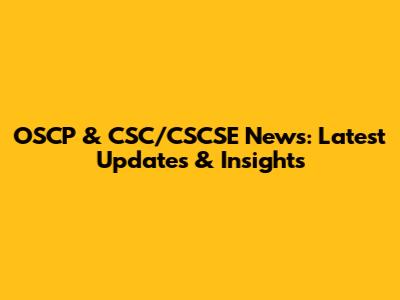 OSCP & CSC/CSCSE News: Latest Updates & Insights