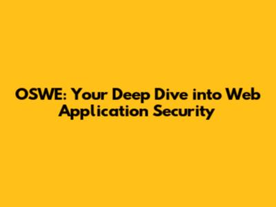 OSWE: Your Deep Dive into Web Application Security