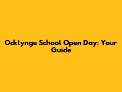 Ocklynge School Open Day: Your Guide