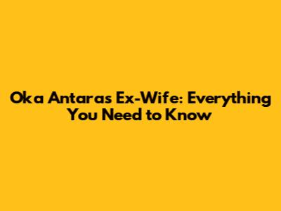 Oka Antara's Ex-Wife: Everything You Need to Know