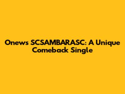 Onew's SCSAMBARASC: A Unique Comeback Single