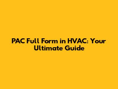 PAC Full Form in HVAC: Your Ultimate Guide