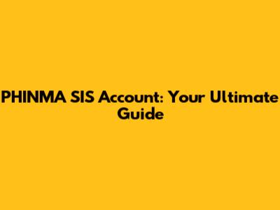 PHINMA SIS Account: Your Ultimate Guide