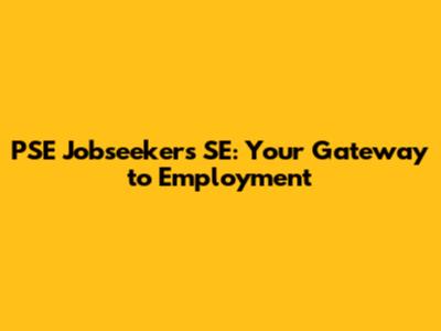 PSE Jobseekers SE: Your Gateway to Employment