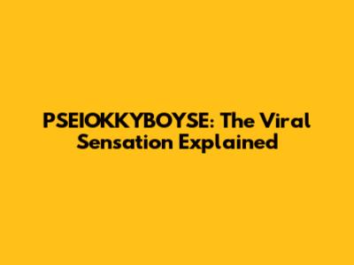 PSEIOKKYBOYSE: The Viral Sensation Explained