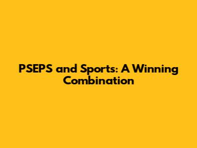 PSEPS and Sports: A Winning Combination