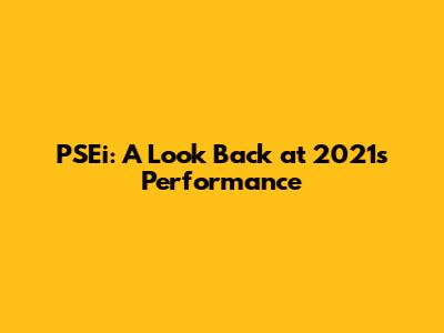 PSEi: A Look Back at 2021's Performance