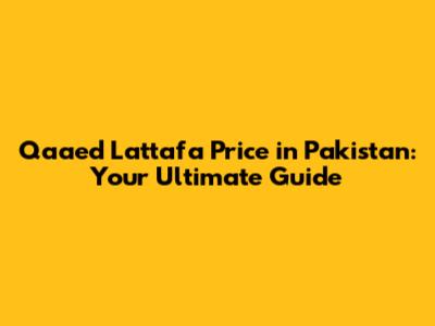 Qaaed Lattafa Price in Pakistan: Your Ultimate Guide