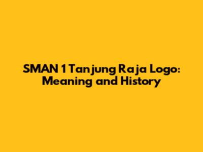 SMAN 1 Tanjung Raja Logo: Meaning and History