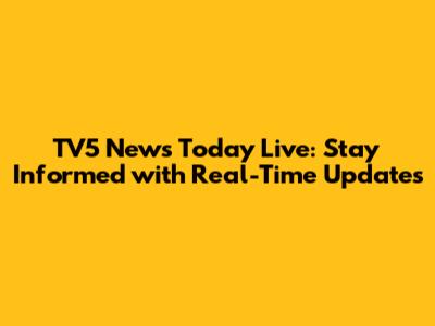 TV5 News Today Live: Stay Informed with Real-Time Updates