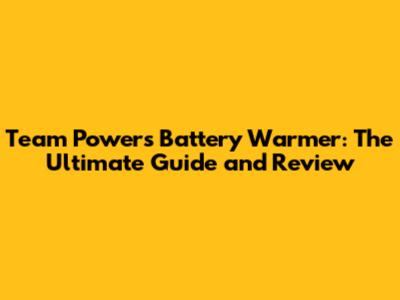 Team Powers Battery Warmer: The Ultimate Guide and Review
