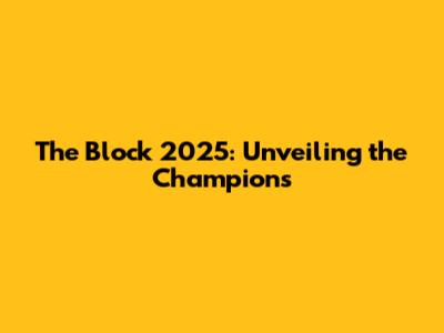 The Block 2025: Unveiling the Champions