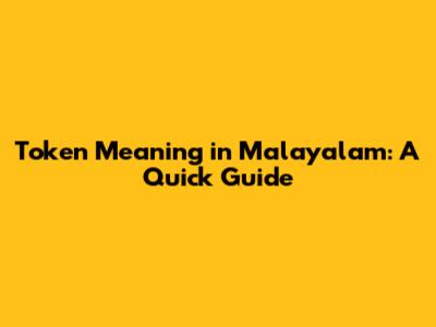 Token Meaning in Malayalam: A Quick Guide