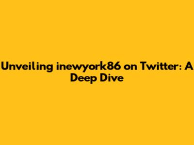 Unveiling inewyork86 on Twitter: A Deep Dive