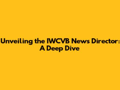 Unveiling the IWCVB News Director: A Deep Dive