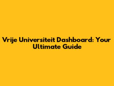 Vrije Universiteit Dashboard: Your Ultimate Guide