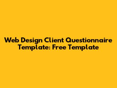 Web Design Client Questionnaire Template: Free Template