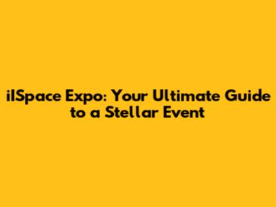 iISpace Expo: Your Ultimate Guide to a Stellar Event