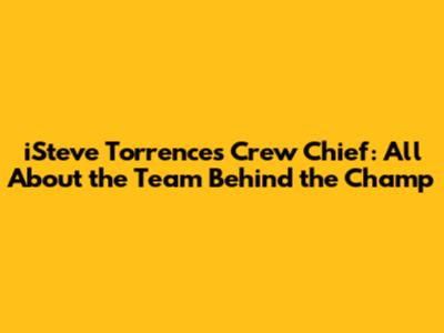 iSteve Torrence's Crew Chief: All About the Team Behind the Champ